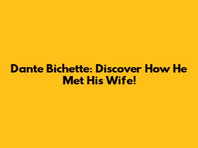 Dante Bichette: Discover How He Met His Wife!
