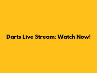 Darts Live Stream: Watch Now!