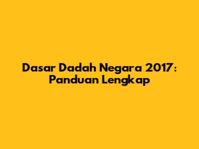 Dasar Dadah Negara 2017: Panduan Lengkap
