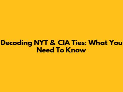 Decoding NYT & CIA Ties: What You Need To Know