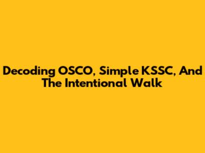 Decoding OSCO, Simple KSSC, And The Intentional Walk