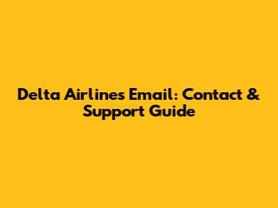 Delta Airlines Email: Contact & Support Guide