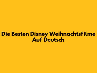 Die Besten Disney Weihnachtsfilme Auf Deutsch