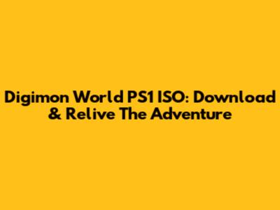 Digimon World PS1 ISO: Download & Relive The Adventure