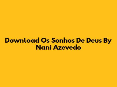 Download 'Os Sonhos De Deus' By Nani Azevedo