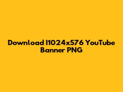 Download I1024x576 YouTube Banner PNG