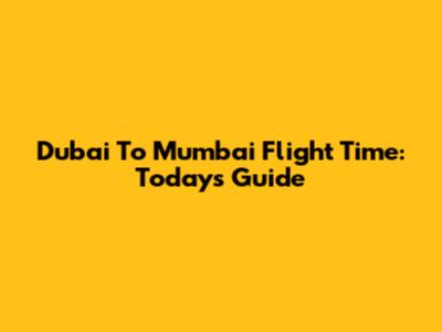 Dubai To Mumbai Flight Time: Today's Guide