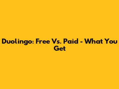 Duolingo: Free Vs. Paid - What You Get