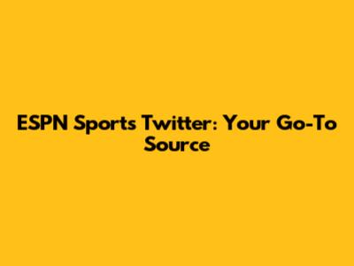 ESPN Sports Twitter: Your Go-To Source