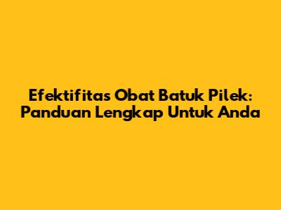 Efektifitas Obat Batuk Pilek: Panduan Lengkap Untuk Anda