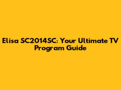 Elisa SC2014SC: Your Ultimate TV Program Guide