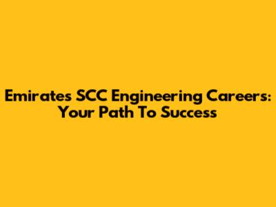 Emirates SCC Engineering Careers: Your Path To Success