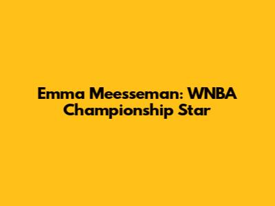 Emma Meesseman: WNBA Championship Star