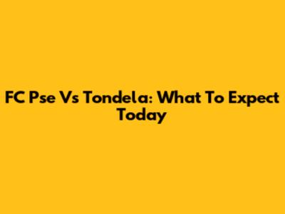 FC Pse Vs Tondela: What To Expect Today