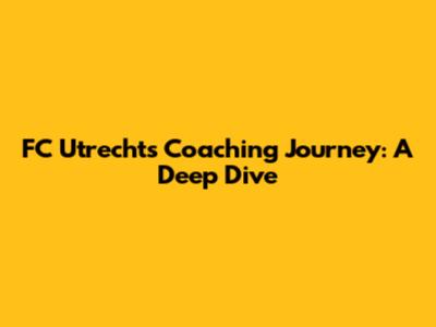 FC Utrecht's Coaching Journey: A Deep Dive