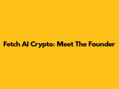 Fetch AI Crypto: Meet The Founder