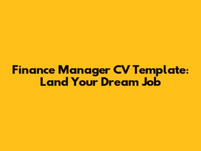 Finance Manager CV Template: Land Your Dream Job