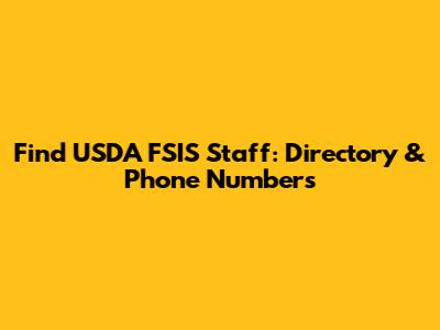 Find USDA FSIS Staff: Directory & Phone Numbers