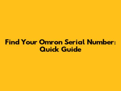 Find Your Omron Serial Number: Quick Guide
