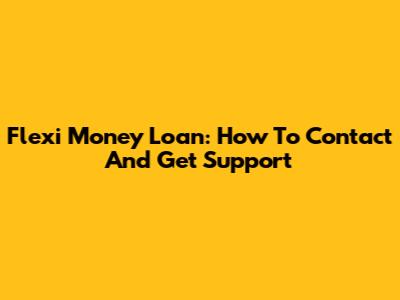 Flexi Money Loan: How To Contact And Get Support