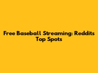 Free Baseball Streaming: Reddit's Top Spots