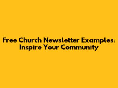 Free Church Newsletter Examples: Inspire Your Community