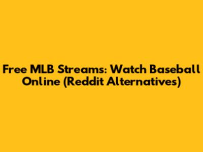 Free MLB Streams: Watch Baseball Online (Reddit Alternatives)