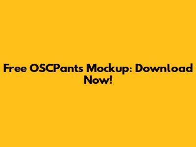 Free OSCPants Mockup: Download Now!