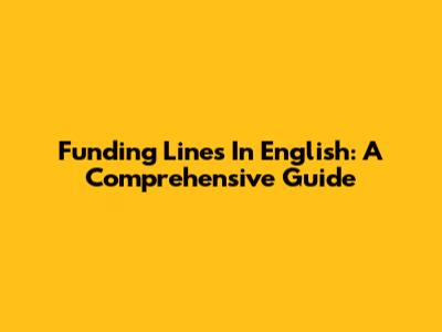 Funding Lines In English: A Comprehensive Guide