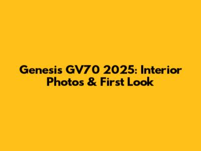 Genesis GV70 2025: Interior Photos & First Look