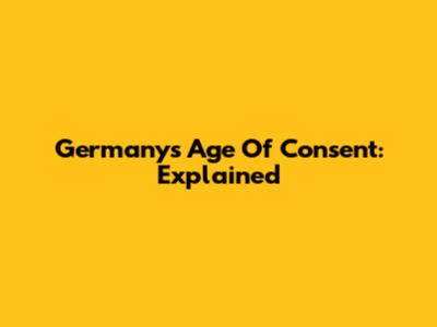 Germany's Age Of Consent: Explained
