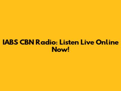 IABS CBN Radio: Listen Live Online Now!