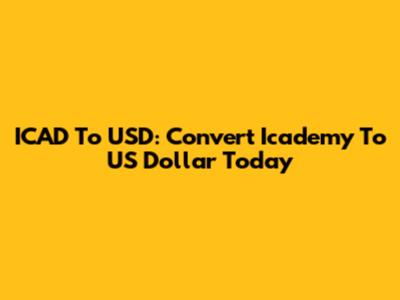 ICAD To USD: Convert Icademy To US Dollar Today