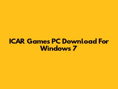 ICAR Games PC Download For Windows 7