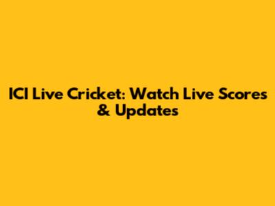 ICI Live Cricket: Watch Live Scores & Updates