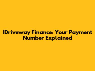 IDriveway Finance: Your Payment Number Explained
