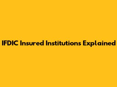IFDIC Insured Institutions Explained