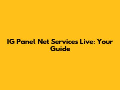 IG Panel Net Services Live: Your Guide
