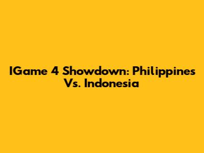 IGame 4 Showdown: Philippines Vs. Indonesia