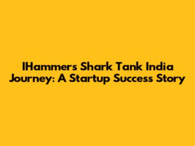IHammer's Shark Tank India Journey: A Startup Success Story