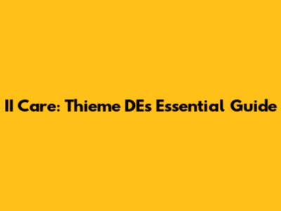 II Care: Thieme DE's Essential Guide