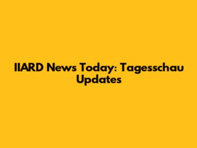 IIARD News Today: Tagesschau Updates