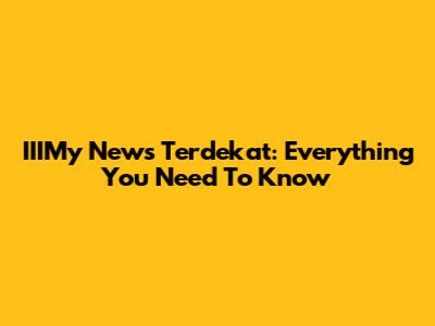 IIIMy News Terdekat: Everything You Need To Know