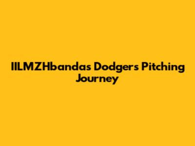 IILMZHbanda's Dodgers Pitching Journey