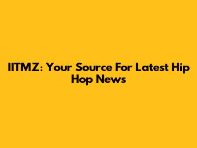 IITMZ: Your Source For Latest Hip Hop News