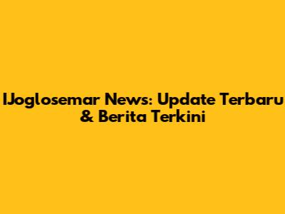 IJoglosemar News: Update Terbaru & Berita Terkini