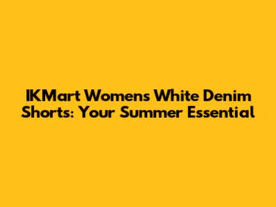 IKMart Women's White Denim Shorts: Your Summer Essential