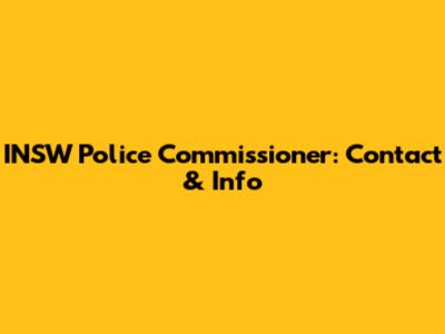 INSW Police Commissioner: Contact & Info