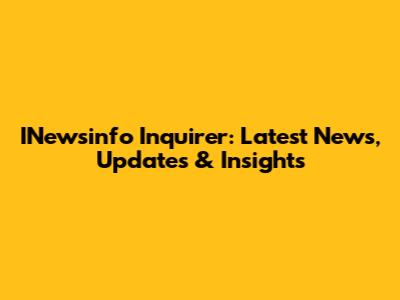 INewsinfo Inquirer: Latest News, Updates & Insights
