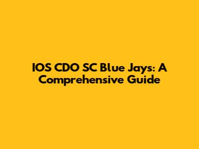 IOS CDO SC Blue Jays: A Comprehensive Guide